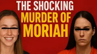 &ldquo;The Shocking Mystery Behind Moriah&rsquo;s Case: What Really Happened?&rdquo;