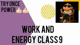 Work and Energy | Class 9 | Guarantee all clear power | try once | 🔥🔥