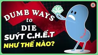 DUMB WAYS TO DIE Đã (Suýt) Bị G.I.Ế.T Như Thế Nào?