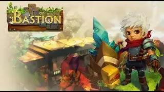 Bastion. Часть 1