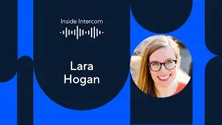 Inside Intercom: Management coach Lara Hogan on perfecting the leadership craft