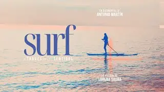 Surf a través de los sentidos [ Documental ] Essential Films Productions