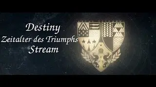Destiny Zeitalter des Triumphs Stream Ank&uuml;ndigung