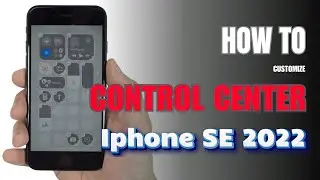 How to Customize Control Center on iPhone SE 2022 IOS 18