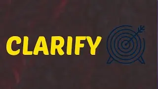 What Does CLARIFY Means || Meanings And Definitions With Example in ENGLISH