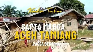 Desa Sapta Marga Aceh Tamiang Pasca Bencana Banjir Bandang #viral 