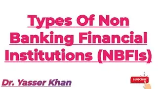Types Of Non Banking Financial Institutions | Types Of NBFIs | Kinds Of NBFIs | Money & Banking UGC