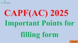 CAPF(AC) 2025 : Important Points for Filling the form Total vacancies :357