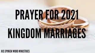 Prayer for 2021 Kingdom Marriages