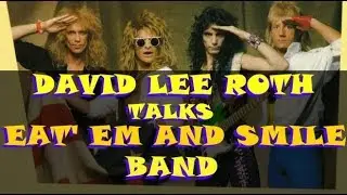 david lee roth talks eat'em and smile band
