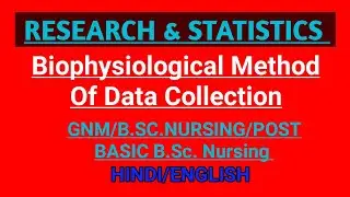 Biophysiological Method Of Data Collection In Research In Bsc Nursing/GNM/Post Basic Bsc Nursing