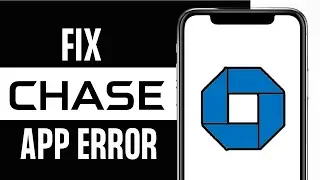 How to Fix Chase Bank App not Working (Full Guide)