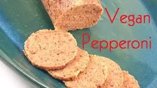 Vegan Pepperoni Recipe - All Natural And Healthy!