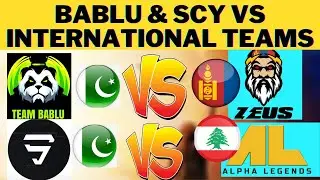 Bablu & Scytes against international teams | Bablu vs Zeus | Scytes vs Alpha | maxd esports