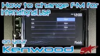 How to change the FM for International use on your Kenwood video headunit