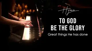 To God Be the Glory (Hymn) Piano Praise by Sangah Noona with Lyrics