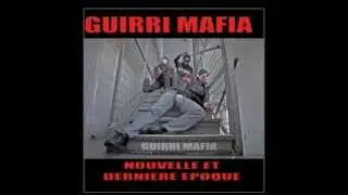 Guirri Mafia - Nouvelle et derniere epoque