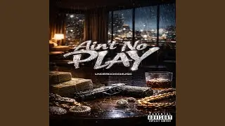 Ain't No PlaY