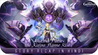 Genshin Impact Chapter 3 Act 5 : Akasha Pulses, the Kalpa Flame Rises || Story Recap in Hindi