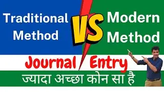 Modern vs Traditional Method for Journal Entries | ज्यादा अच्छा कोन सा है | Class 11 | CA Foundation