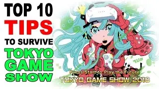 TOP 10 TIPS To Survive TOKYO GAME SHOW 2016｜Can You Cosplay at TGS?