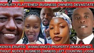 KENYA ERUPTS! WAMATANGI&rsquo;S PROPERTY DEMOLISHED WITHOUT NOTICE  BUSINESS OWNERS LEFT COUNTING LOSSES