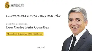 Ceremonia de incorporación numerario Sr. Carlos Peña González