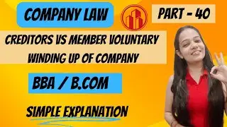 Company Law | Creditors Vs Members Voluntary Winding Up |  BBA / B.COM | NEP | Part - 40 #bbabcom