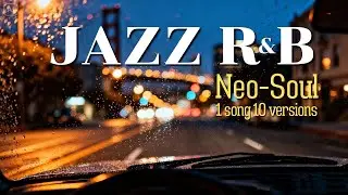 Lessons of Love - JAZZ R&B  NEO SOUL romantic 1 song 10 versions