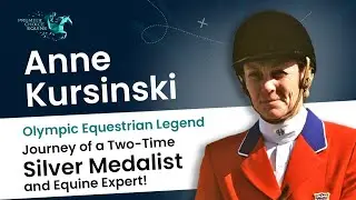 5-time Olympian and double silver medalist - Anne Kursinski
