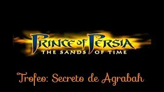 Trofeo: Secreto de Agrabah. / Prince of Persia The Sands Of Time / Playstation 3