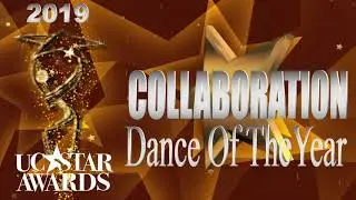 UC Star Awards : 2019 Collaboration Dance of Year Nominees