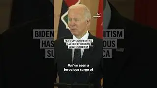 Biden says antisemitism has had 'a ferocious surge' in America