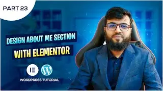 How To Design About Me Section In WordPress with Elementor | About Me Page In Elementor