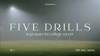 FIVE drills to prepare for COLLEGE soccer