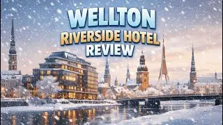 WELLTON RIVERSIDE SPA HOTEL | ВЭЛТОН РИВЕРСАЙД СПА ОТЕЛЬ | RIGA, LATVIA | ОБЗОР