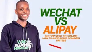WECHAT vs ALIPAY: BEST PAYMENT OPTION AND HOW TO AVOID BEING SCAMMED ON 1688