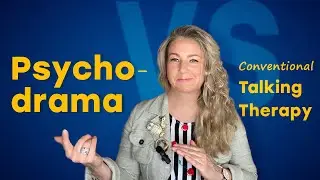 Exploring Psychodrama: Unique Advantages vs Conventional Talking Therapy