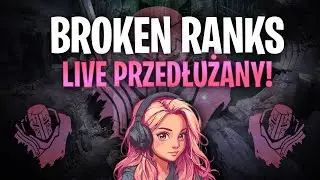 BROKEN RANKS ⚔️ LIVE PRZEDŁUŻANY! 1zł = 1.5 minuty! 🌺 #brokenranks