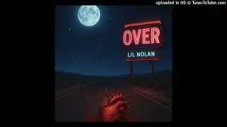 Over- Lil Nolan (Prod by @Yourmeldoff x @redjon x @thedylanhyde)