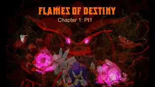 Flames Of Destiny - Chapter1:Pt1