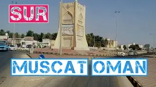 Sur City Of Muscat Oman Travel Vlog|Beautiful Village of Oman|Driving in Sur City Oman