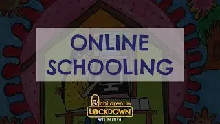Children in Lockdown Art Exhibition (3/8) I Online Schooling