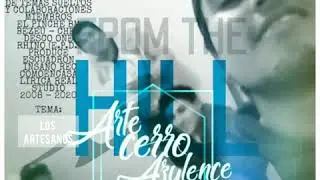 LOS ARTESANOS - ARTE CERRO AZULENCE CREW - SKILLS FROM THE HILL MIXTAPE 2008 - 2020