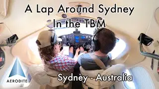 Flying the TBM around Sydney With Gary Oliver - Aerodite 4