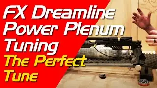 How to Tune FX Dreamline with Power Plenum - FX Airguns Tuning Guide for FX Dreamline