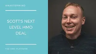 Mastermind | Scott's Next Level HMO Deal
