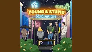 Young & Stupid