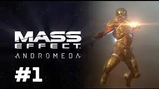 Mass Effect Andromeda Walkthrough Part 1 - Lets GOOOO! (PessimisticNic Let's Play)