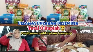 BELANJA BULANAN DESEMBER HABIS 0 RUPIAH ‼️ GIMANA CARANYA ⁉️| PERJALANAN MUDIK PULANG KAMPUNG 